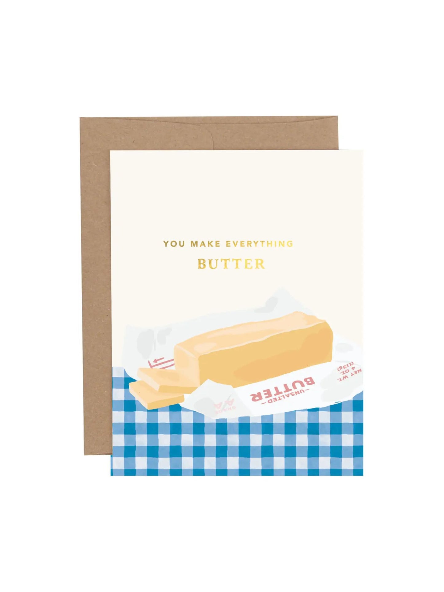 You Make Everything Butter Greeting Card