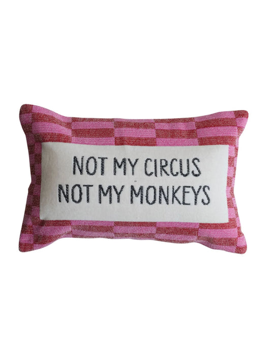 Not my Circus, Not my Monkeys Pillow